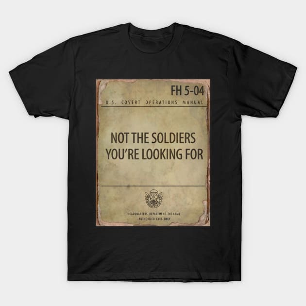 NOT THE SOLDIERS YOU ARE LOOKING FOR T-Shirt by YourStyleB